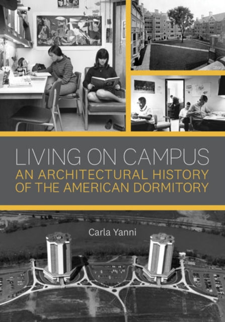 Book cover of: Living on Campus. By: Carla Yanni
