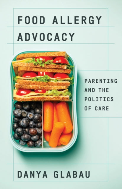 Book cover of: Food Allergy Advocacy. By: Danya Glabau