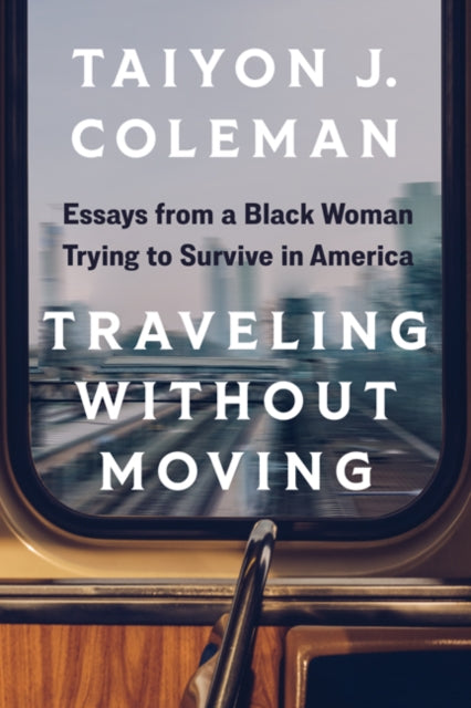 Book cover of: Traveling Without Moving. By: Taiyon J. Coleman