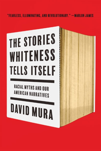 Book cover of: Stories Whiteness Tells Itself. By: David Mura