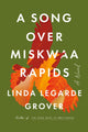 Book cover of: Song Over Miskwaa Rapids. By: Linda LeGarde Grover