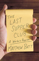Book cover of: Last Supper Club. By: Matthew Batt