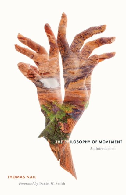 Book cover of: Philosophy of Movement. By: Thomas Nail