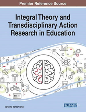 Integral Theory and Transdisciplinary Action Research in Education