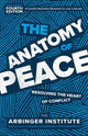 Anatomy of Peace, Resolving the Heart of Conflict 9781523001132 The Arbinger Institute