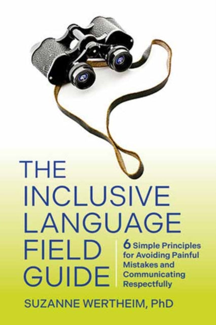 Book cover of: Inclusive Language Field Guide. By: Suzanne Wertheim