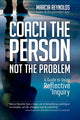 Book cover of: Coach's Guide to Reflective Inquiry. By: Marcia Reynolds