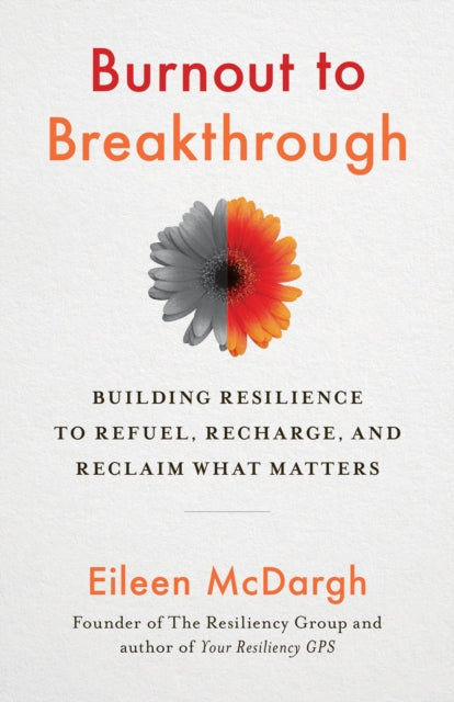 Book cover of: Burnout to Breakthrough. By: Eileen McDargh