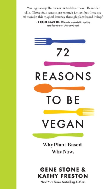 Book cover of: 72 Reasons to Be Vegan. By: Gene Stone