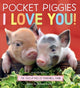 Book cover of: Pocket Piggies: I Love You!. By: Richard Austin