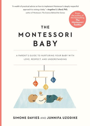 Montessori Baby, A Parent's Guide to Nurturing Your Baby with Love, Respect, and Understanding