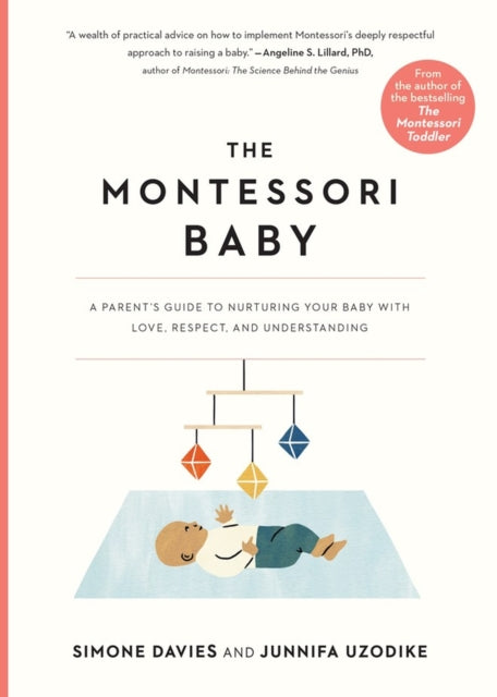 Montessori Baby, A Parent's Guide to Nurturing Your Baby with Love, Respect, and Understanding 9781523512409 Simone Davies