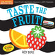 Book cover of: Indestructibles: Taste the Fruit! (High Color High Contrast). By: Amy Pixton