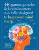 Book cover of: 440 Games, Puzzles & Brain Boosters Specially Designed to Keep Your Mind Sharp. By: Nancy Linde