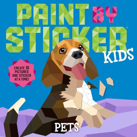 Paint by Sticker Kids: Pets, Create 10 Pictures One Sticker at a Time!