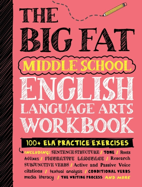 Book cover of: The Big Fat Middle School English Language Arts Workbook. By: Workman Publishing