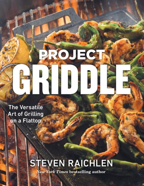 Book cover of: Project Griddle. By: Steven Raichlen