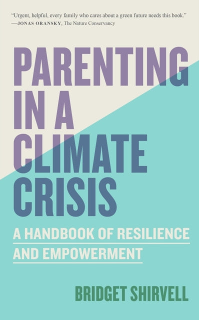 Book cover of: Parenting in a Climate Crisis. By: Bridget Shirvell