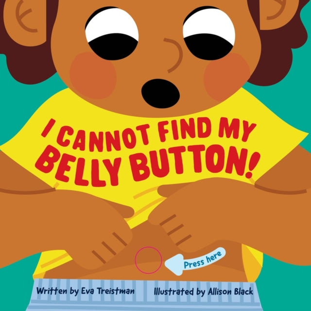 Book cover of: I Cannot Find My Belly Button!. By: Eva Treistman