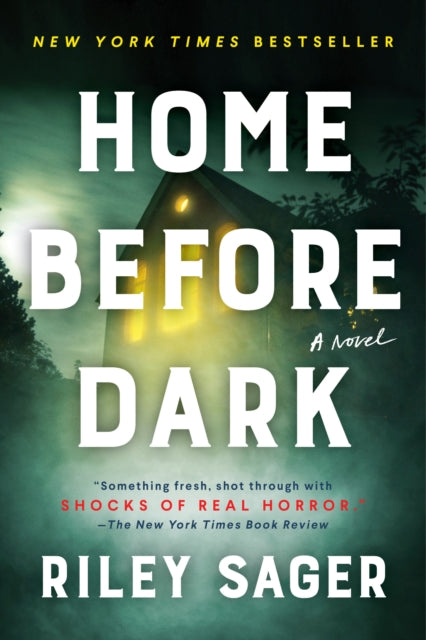 Book cover of: Home Before Dark. By: Riley Sager