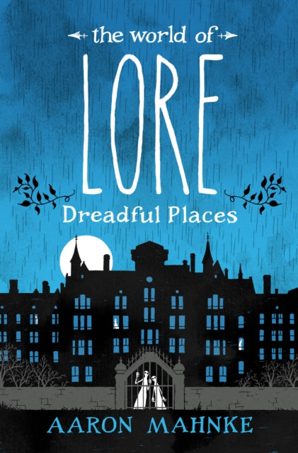 Book cover of: Dreadful Places. By: Aaron Mahnke