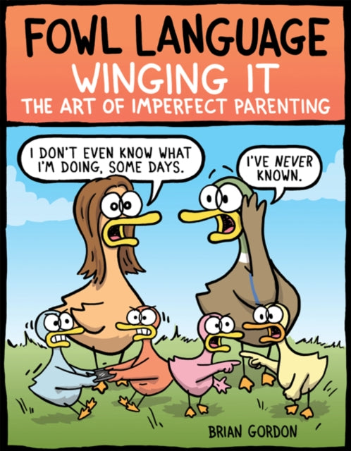 Book cover of: Fowl Language: Winging It. By: Brian Gordon