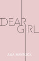 Book cover of: Dear Girl. By: Aija Mayrock