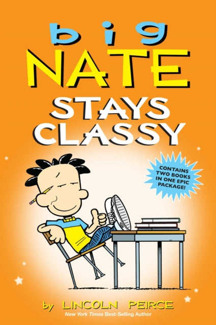 Book cover of: Big Nate Stays Classy. By: Lincoln Peirce