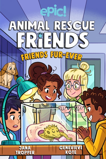 Animal Rescue Friends: Friends Fur-ever 9781524875848 Jana Tropper