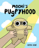 Book cover of: Mochi's Pugpyhood. By: Gemma Gené
