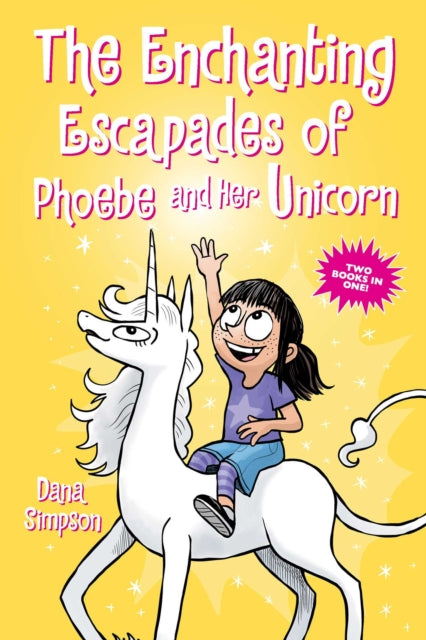 Book cover of: Enchanting Escapades of Phoebe and Her Unicorn. By: Dana Simpson