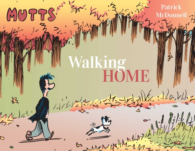 Book cover of: Mutts: Walking Home. By: Patrick McDonnell