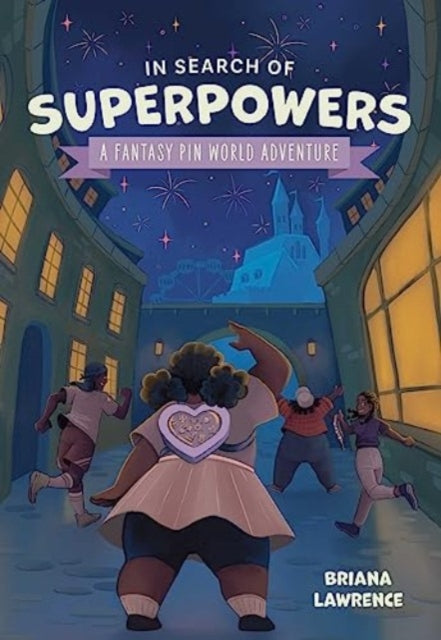 Book cover of: In Search of Superpowers: A Fantasy Pin World Adventure. By: Briana Lawrence
