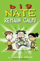 Book cover of: Big Nate: Remain Calm!