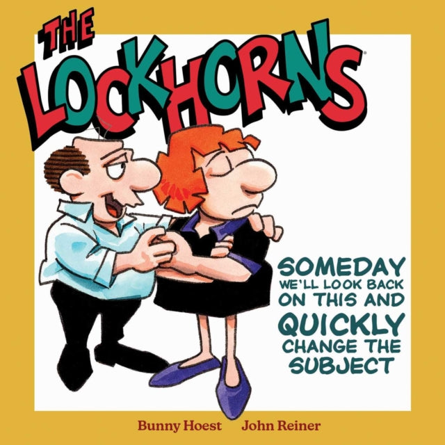Book cover of: Lockhorns: Someday We'll Look Back on This and Quickly Change the Subject