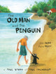 Book cover of: Old Man and the Penguin. By: Julie Abery