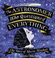 Book cover of: Astronomer Who Questioned Everything. By: Laura Alary