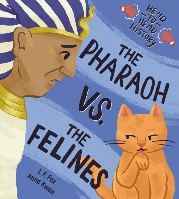 Book cover of: Pharaoh vs. the Felines. By: J. F. Fox