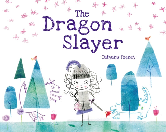 Book cover of: Dragon Slayer. By: Tatyana Feeney