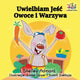 Book cover of: I Love to Eat Fruits and Vegetables