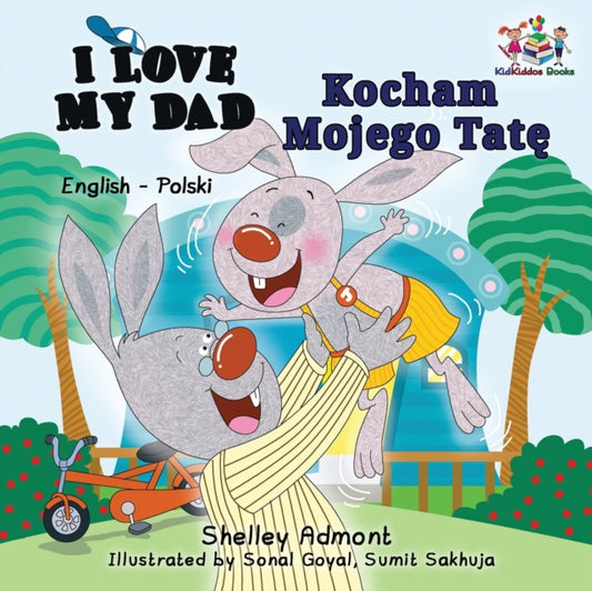 Book cover of: I Love My Dad (English Polish Bilingual Book)