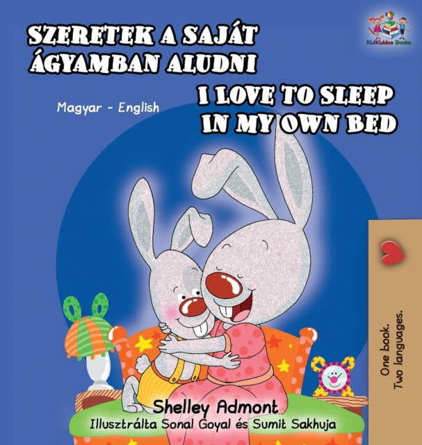 Book cover of: I Love to Sleep in My Own Bed (Hungarian English Bilingual Book). By: Shelley Admont