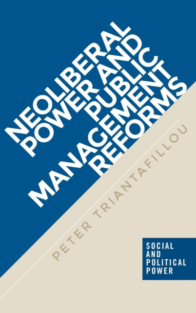 Book cover of: Neoliberal Power and Public Management Reforms. By: Peter Triantafillou