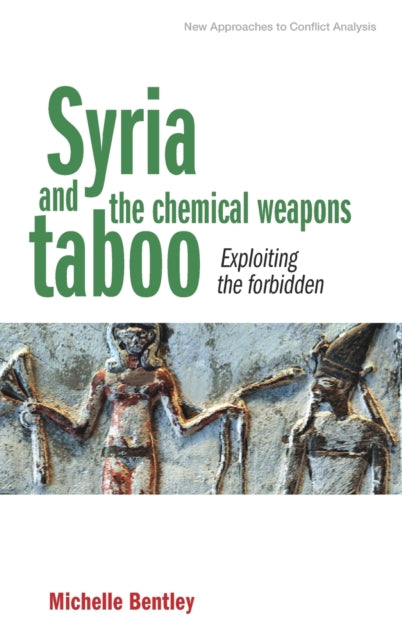 Book cover of: Syria and the Chemical Weapons Taboo. By: Michelle Bentley