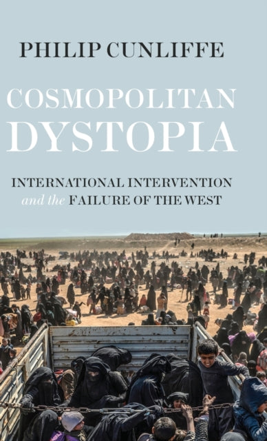Book cover of: Cosmopolitan Dystopia. By: Philip Cunliffe