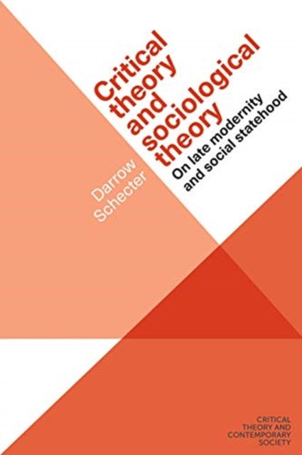 Book cover of: Critical Theory and Sociological Theory. By: Darrow Schecter