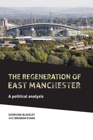 The Regeneration of East Manchester