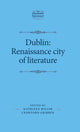 Book cover of: Dublin: Renaissance City of Literature. By: Crawford Gribben