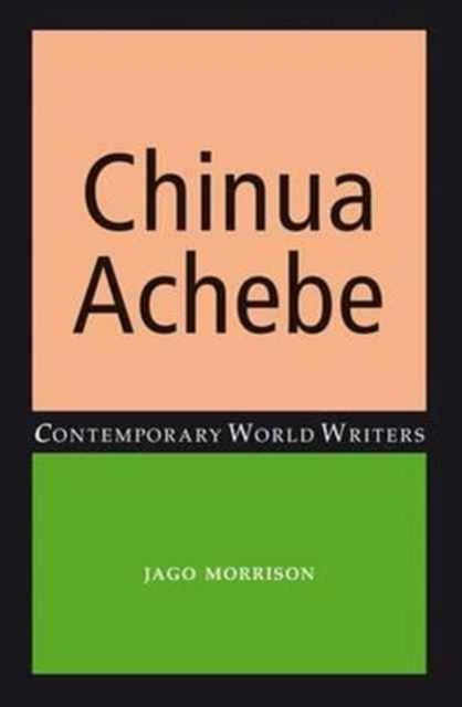Book cover of: Chinua Achebe. By: Jago Morrison