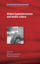Book cover of: Global Humanitarianism and Media Culture